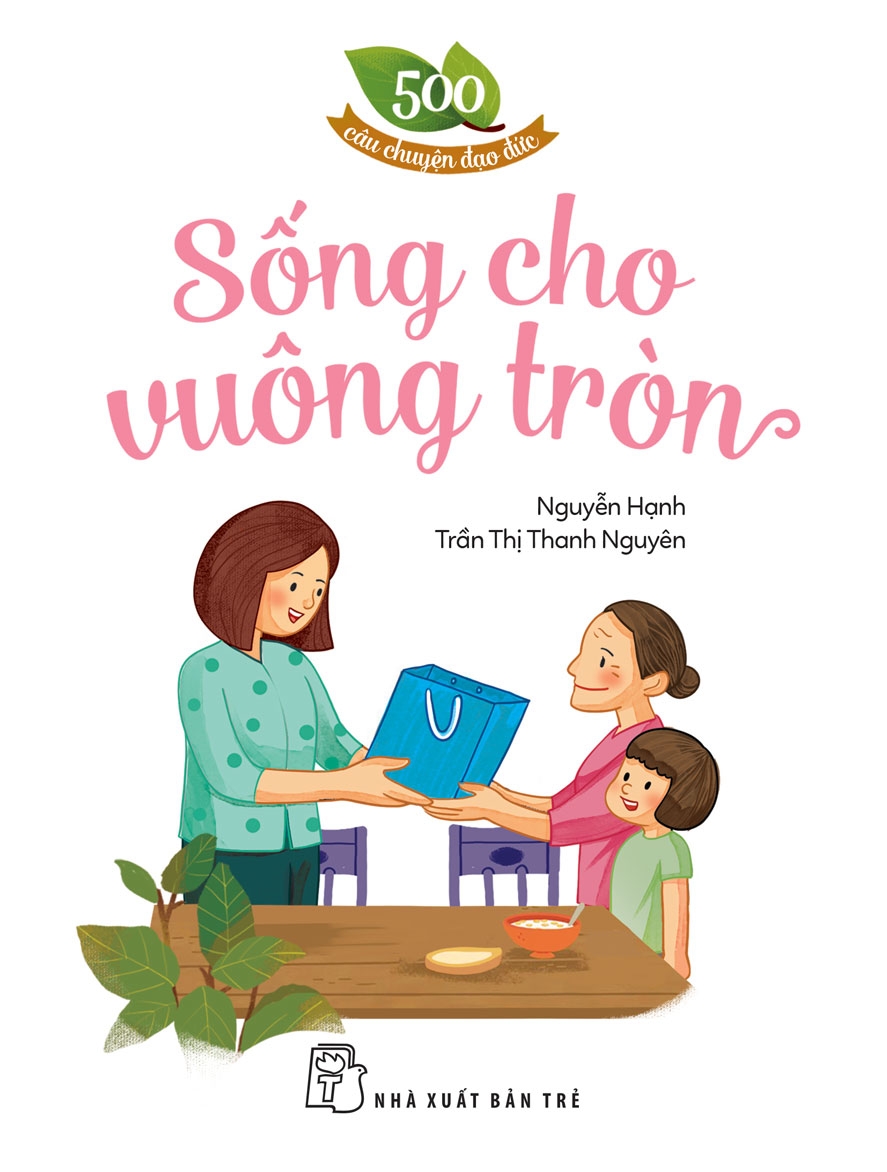 500 câu chuyện đạo đức - sống cho vuông tròn - Ảnh 2