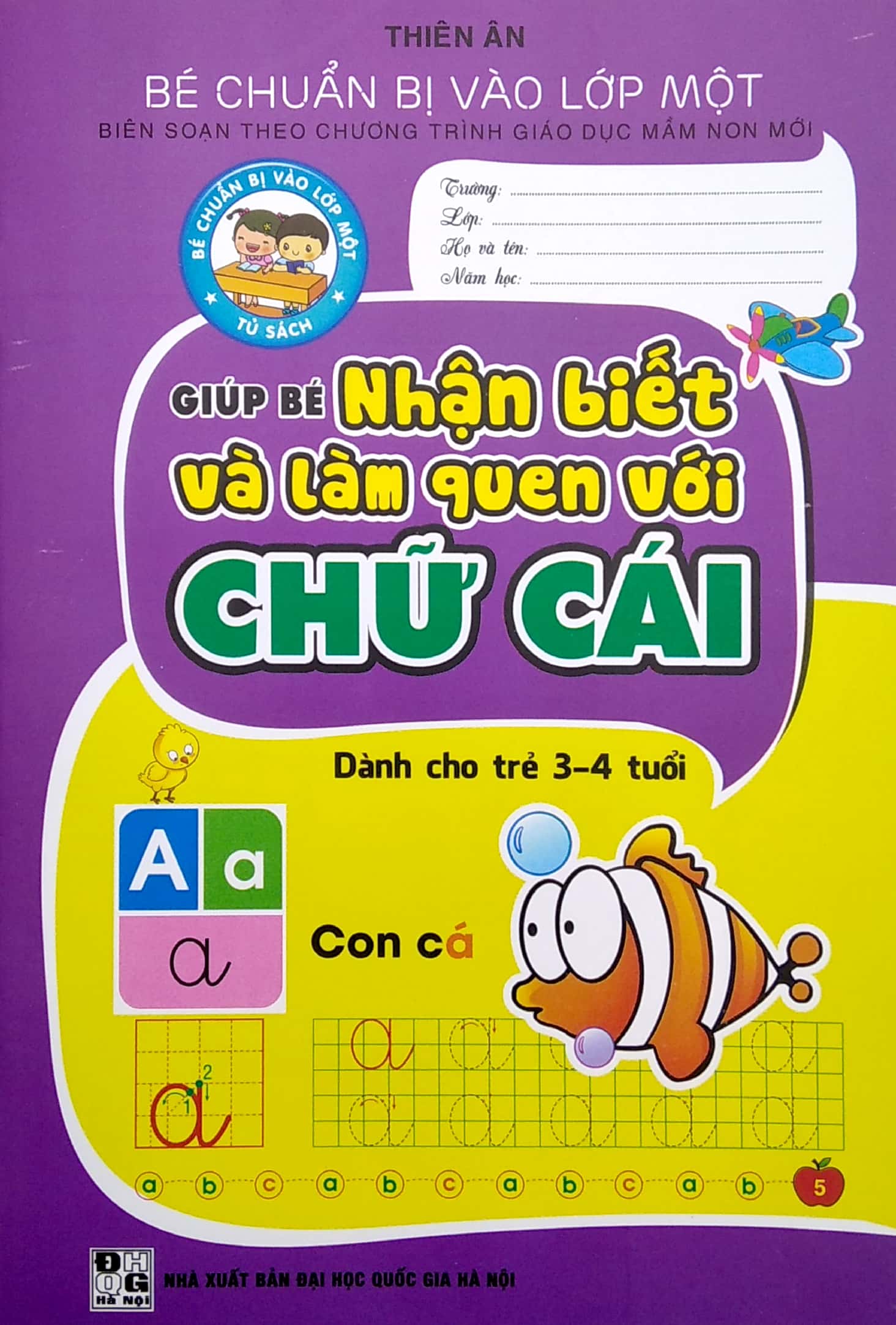 bé chuẩn bị vào lớp 1 - giúp bé nhận biết và làm quen với chữ cái (dành cho trẻ 3-4 tuổi) - Ảnh 2