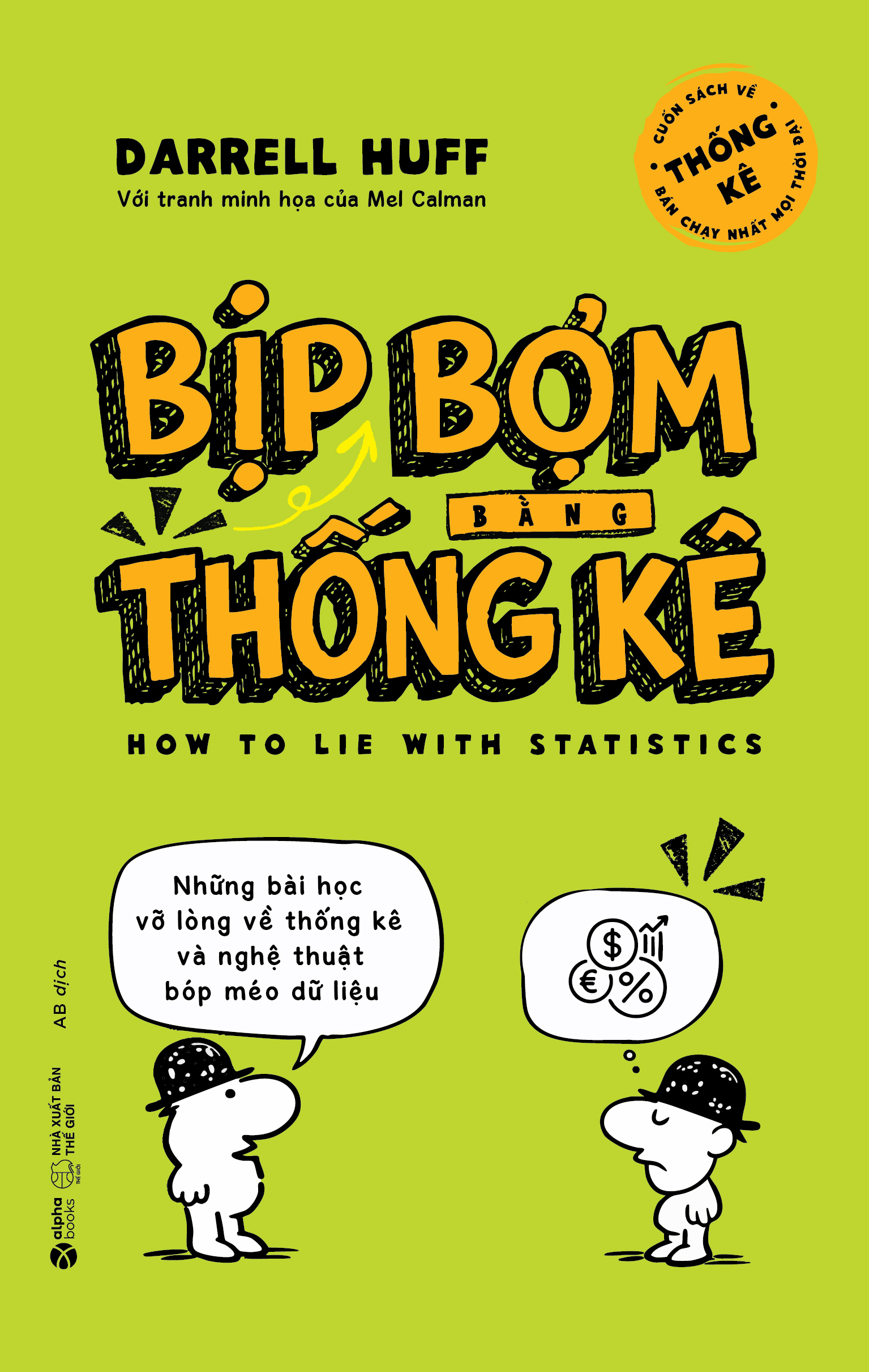 Bịp Bợm Bằng Thống Kê - Những Bài Học Vỡ Lòng Về Thống Kê Và Nghệ Thuật Bóp Méo Dữ Liệu - Ảnh 2