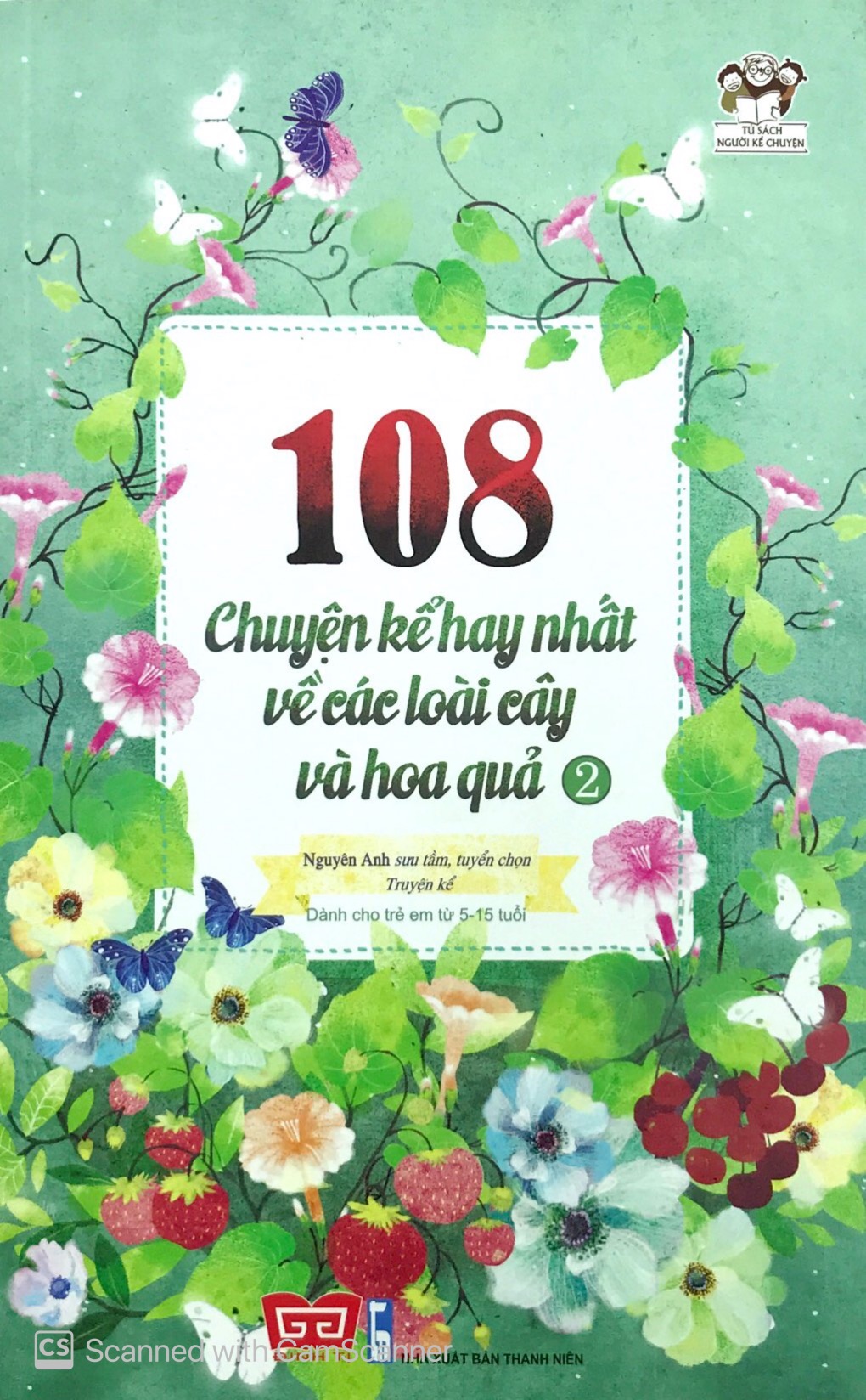 bộ 108 chuyện kể hay nhất về các loài cây và hoa quả - tập 2 (tái bản 2018) - Ảnh 2