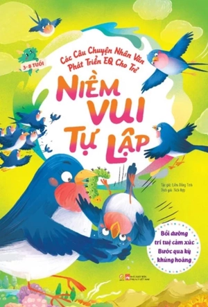 các câu chuyện nhân văn phát triển eq cho trẻ - niềm vui tự lập - Ảnh 2