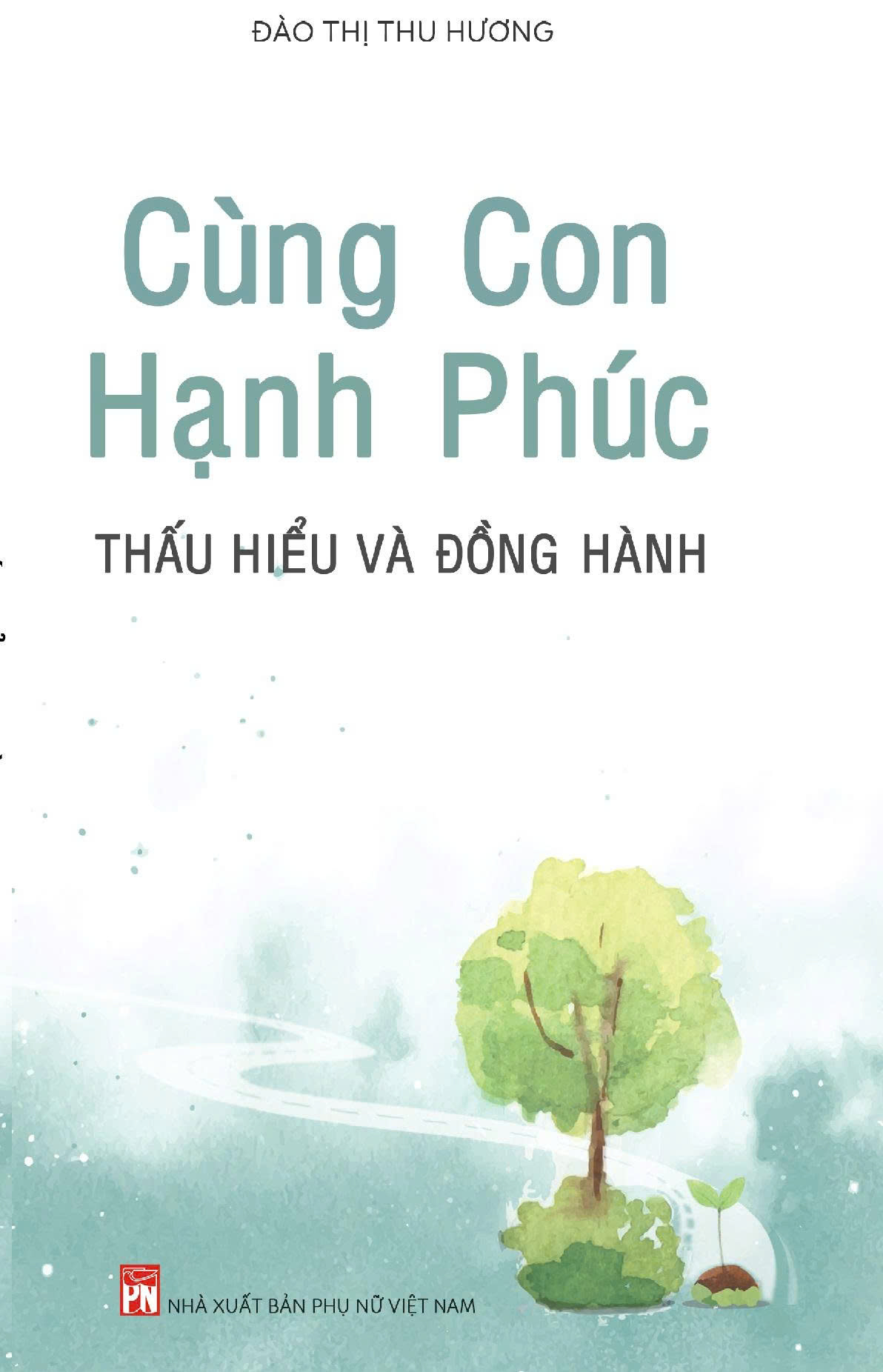 Cùng Con Hạnh Phúc - Thấu Hiểu Và Đồng Hành (Tái Bản 2026) - Ảnh 2