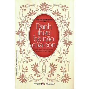 cùng con trưởng thành - đánh thức bộ não của con - Ảnh 2