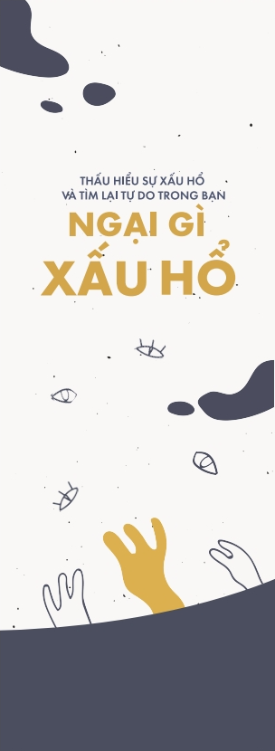 ngại gì xấu hổ - thấu hiểu sự xấu hổ và tìm lại tự do trong bạn - Ảnh 4