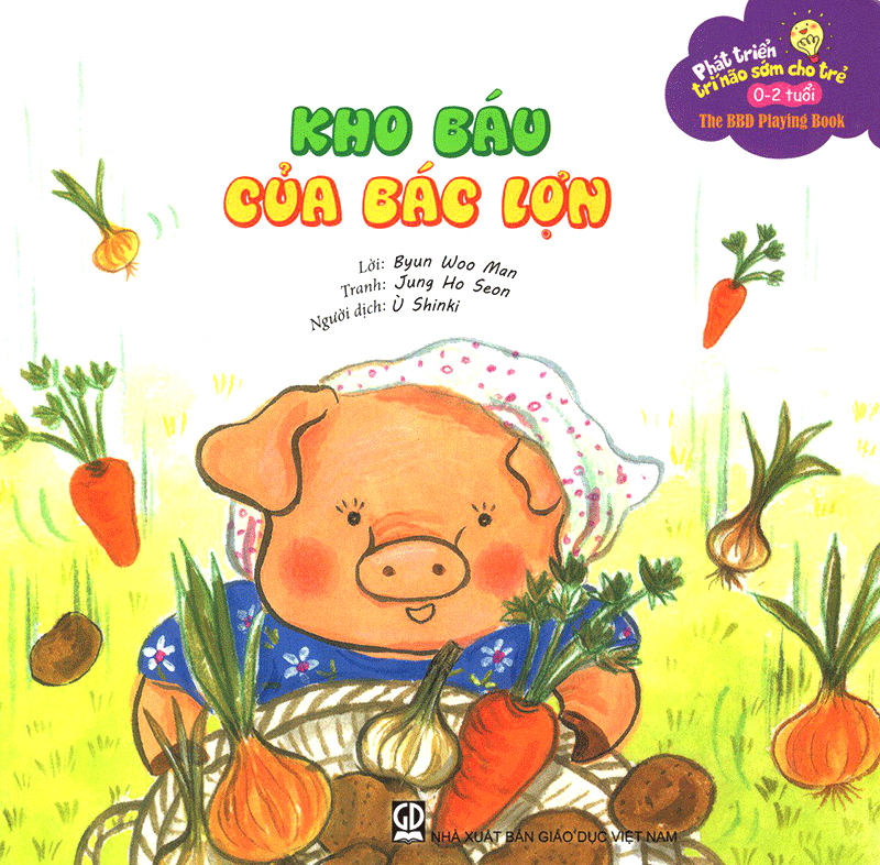 phát triển trí não sớm cho trẻ 0-2 tuổi - kho báu của bác lợn (tái bản 2020) - Ảnh 2