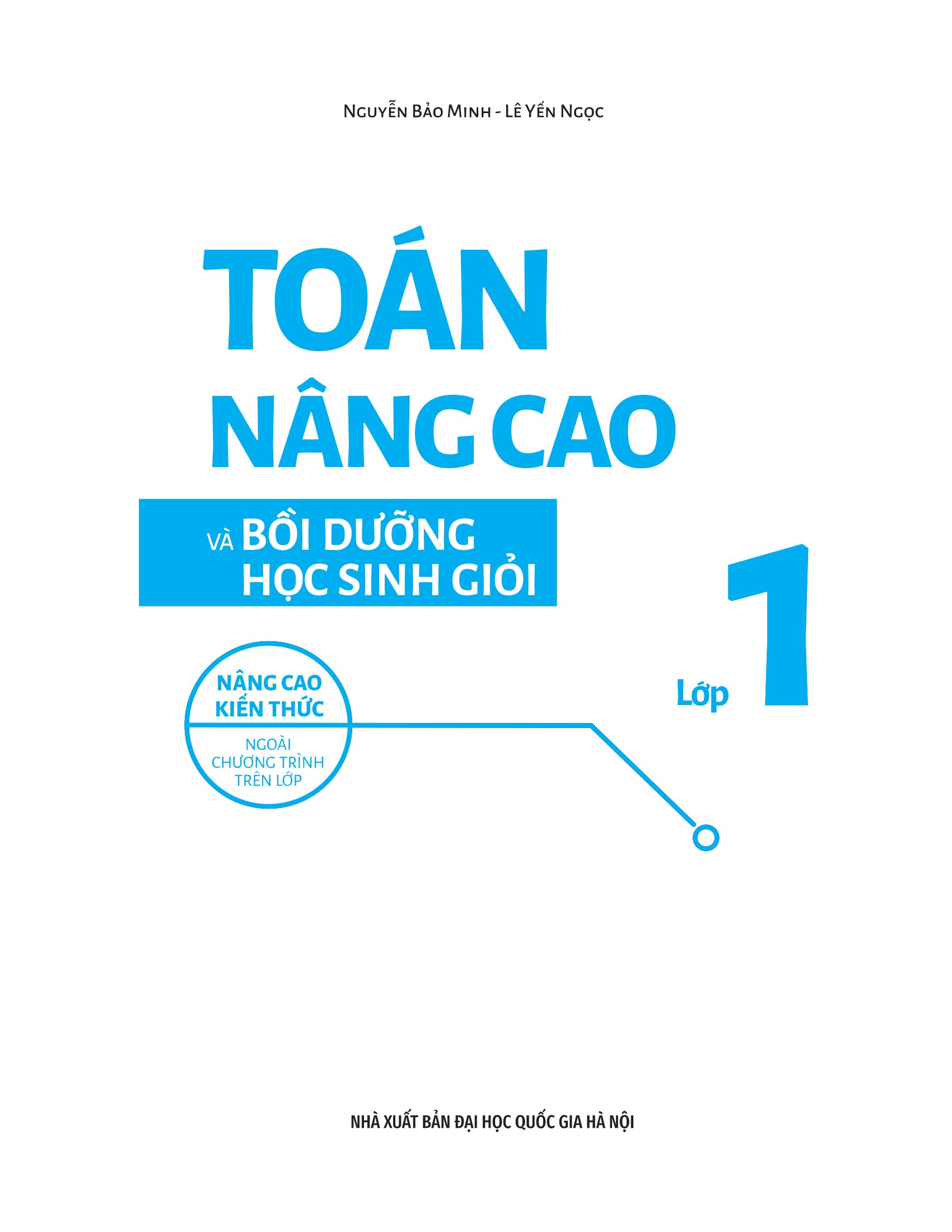 Toán Nâng Cao Và Bồi Dưỡng Học Sinh Giỏi Lớp 1 - Nâng Cao Kiến Thức Ngoài Chương Trình Lên Lớp (Tái Bản 2025) - Ảnh 2