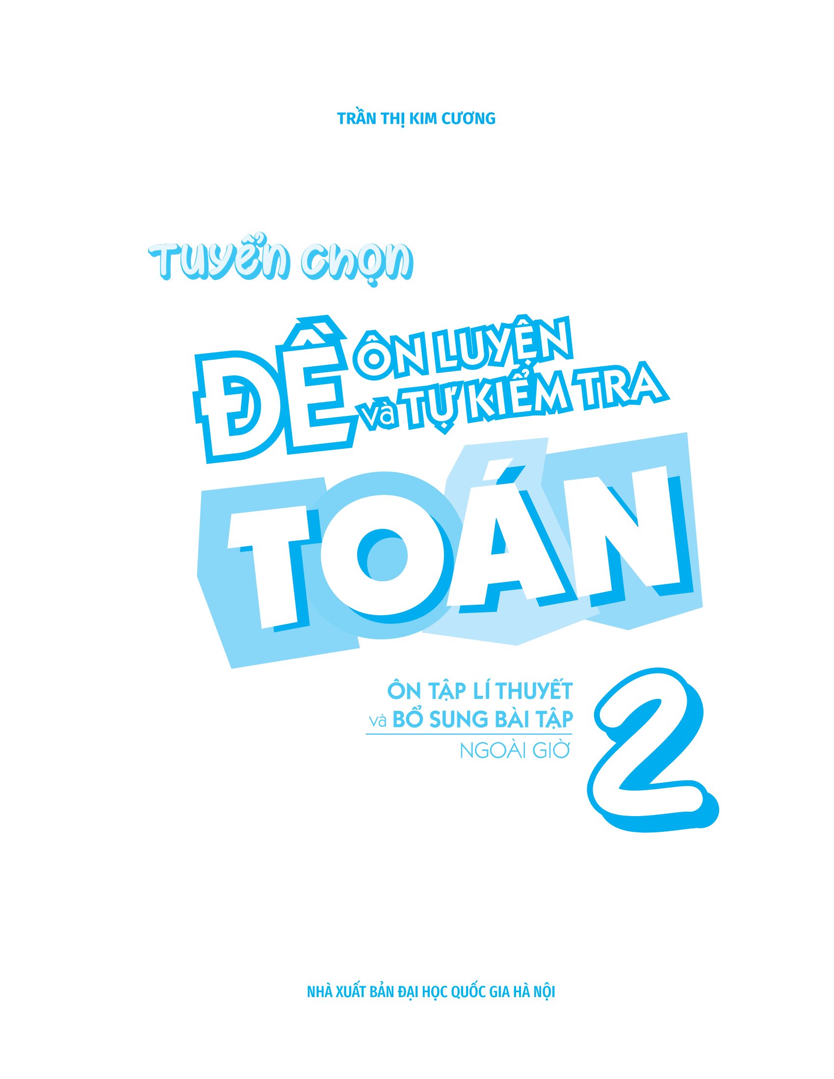 Tuyển Chọn Đề Ôn Luyện Và Tự Kiểm Tra Toán 2 (Tái Bản 2025) - Ảnh 3
